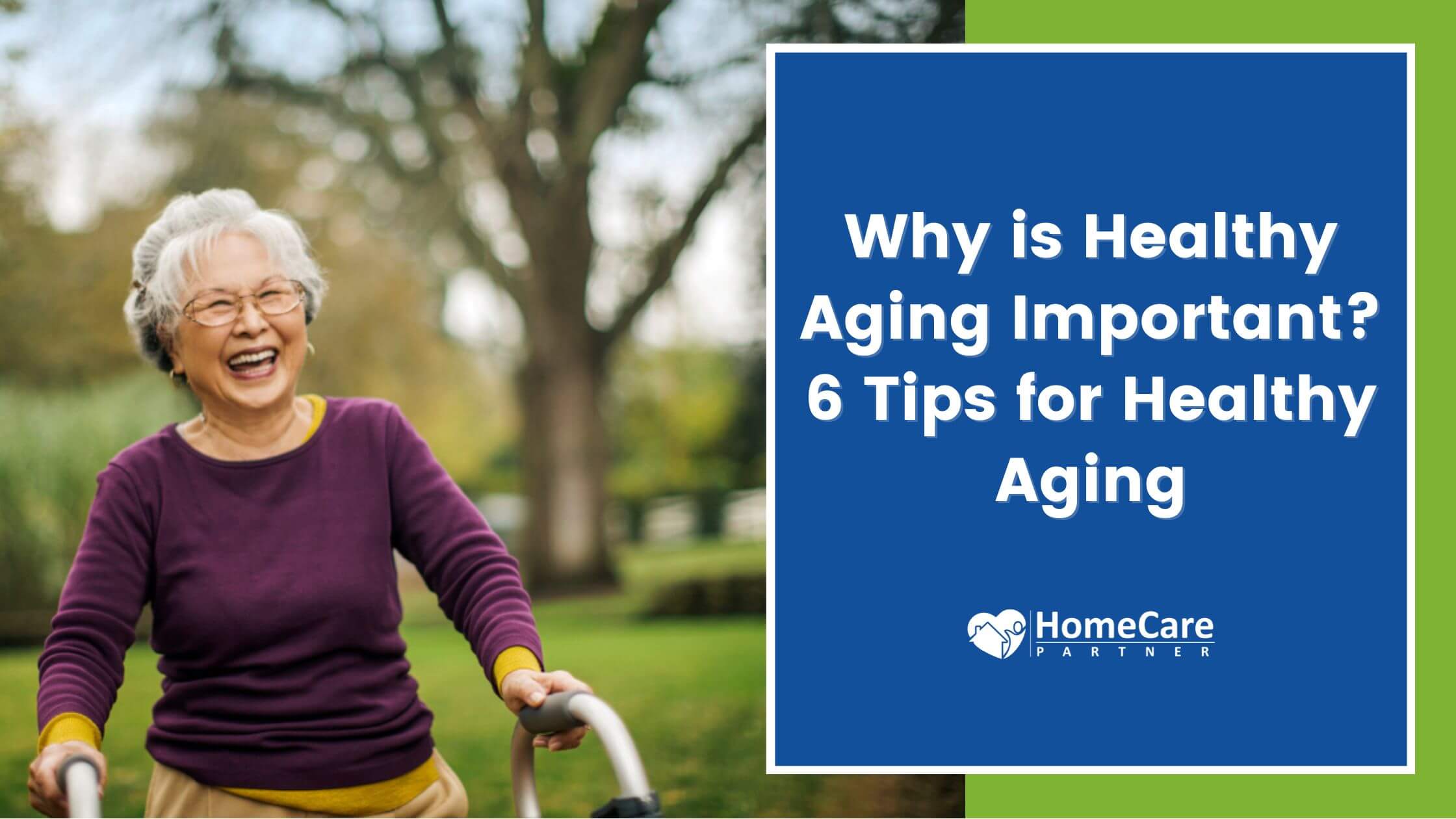 Why is Healthy Aging Important? 6 Tips for Healthy Aging